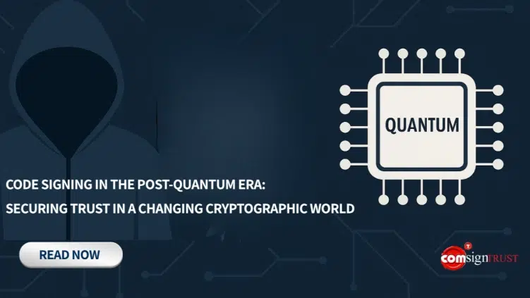 Graphic with a hooded figure, a microchip labeled "QUANTUM," and text about code signing and security in the post-quantum cryptography era.